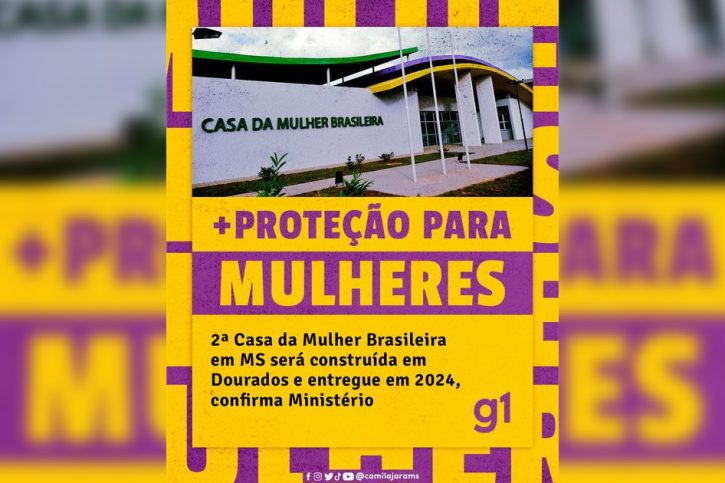Deputada Camila Jara destaca construção da 2ª Casa da Mulher Brasileira em MS